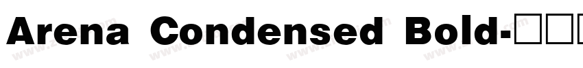 Arena Condensed Bold字体转换